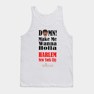 DAMN! Make Me Wanna Holla Tank Top